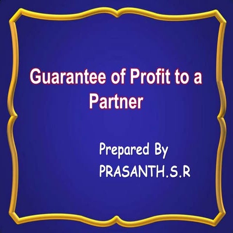 Guarantee of profit to a partner | PPTX