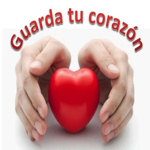 Guarda tu corazon