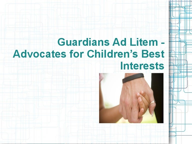 Guardians Ad Litem Advocates for Children’s Best Interests
