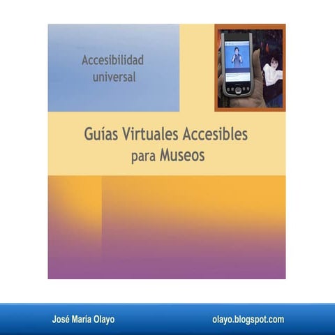 Guías virtuales accesibles para museos.