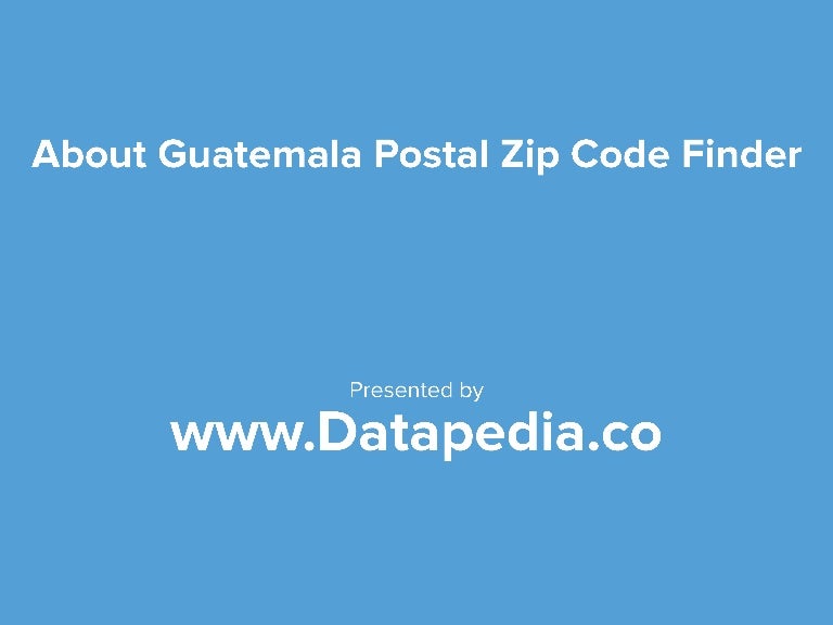 Datapedia Guatemala Postal Zip Code Finder Datapedia Guatemala Postal Zip Code Finder