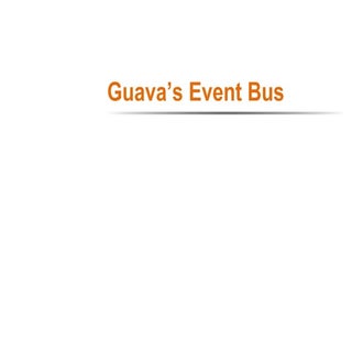 Guava’s Event Bus