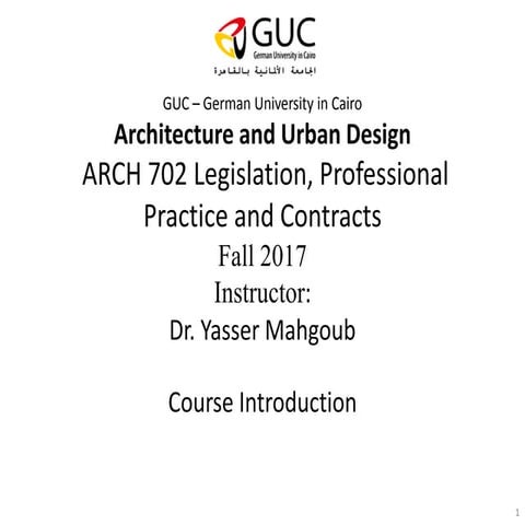 Guc arct 702 legislations   lecture 1 - course introduction 14-9-2017