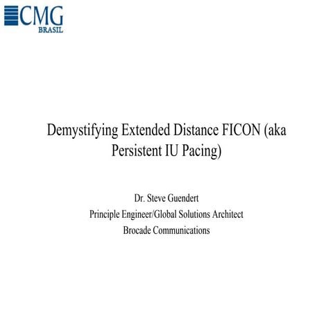 Desmystifying Extended Distance FICON (aka Persistent IU Pacing), por Dr. Ste...