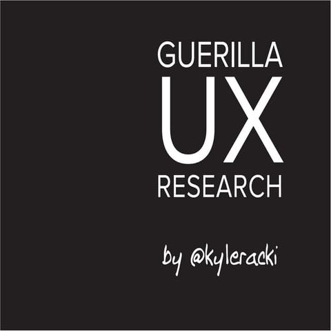 Guerilla UX Research