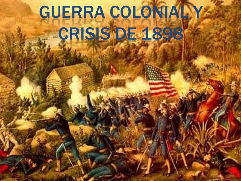 Guerra colonial y crisis de 1898