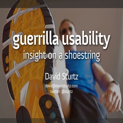 Guerrilla Usability: Insight on a Shoestring