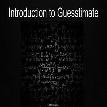 Guesstimate Methods and Examples