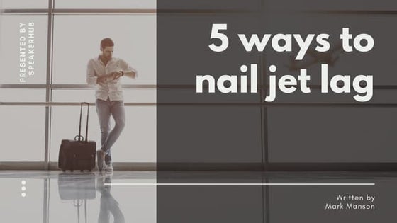 5 ways to nail jet lag