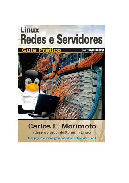 Redes e Servidores Linux - Guia Prático - Carlos E. Morimoto