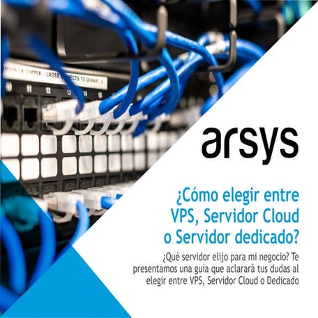 Whitepaper - ¿Cómo elegir entre VPS, Servidor Cloud o Servidor dedicado?