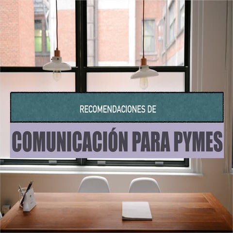 Recomendaciones de comunicación para pymes