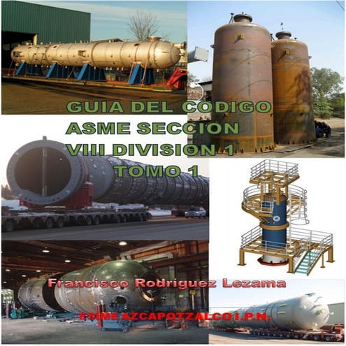 Guia del codigo asme seccion viii division 1 tomo 1