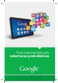 Guías Google para periodistas 2012 - 2. Herramientas y pautas para coberturas periodísticas
