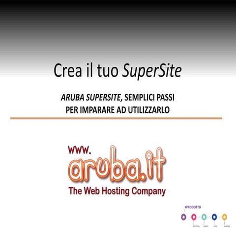 Aruba SuperSite - GUIDA: Semplici passi per imparare ad utilizzarlo