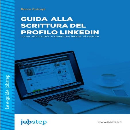 Guida alla scrittura del profilo LinkedIn 