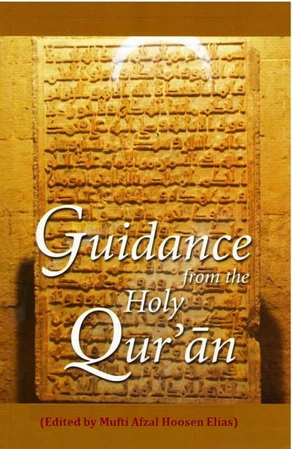 Guidance from the noble Quran edited by shaykh mufti afzal hoosen elias