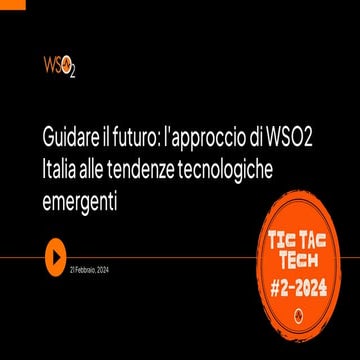2. Guidare il futuro, l'approccio di WSO2 Italia alle tendenze tecnologiche e...