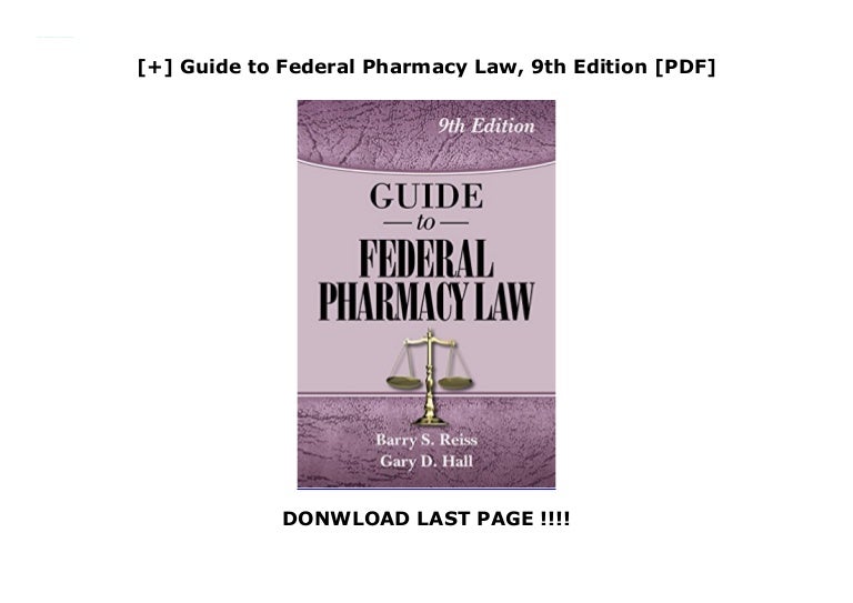 Guide to Federal Pharmacy Law, 9th Edition [PDF]