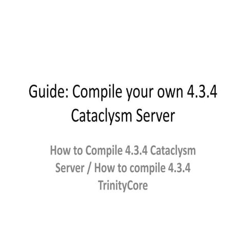 Guide to compile your own 4.3.4 cataclysm server