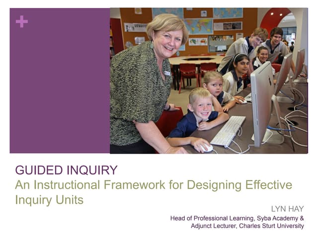 Guided Inquiry: An Instructional Framework for Designing Effective Inquiry U...