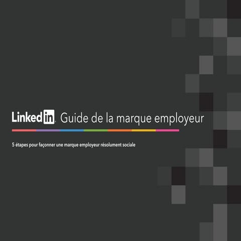 Guide de la marque employeur 2013 LinkedIn (Belgique)