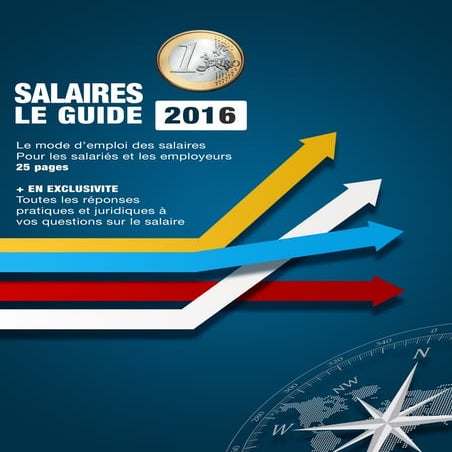 Salaires : le mode d'emploi pour les salariés et les employeurs