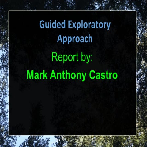 Guided exploratory approach