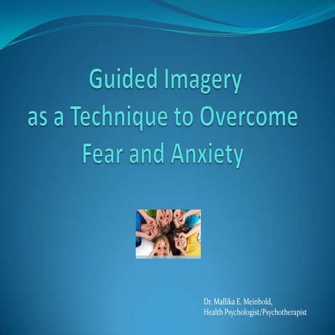 Guided Imagery to Overcome Anxiety by Dr. Mallika Meinhold