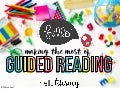 Guided Reading: Making the Most of It