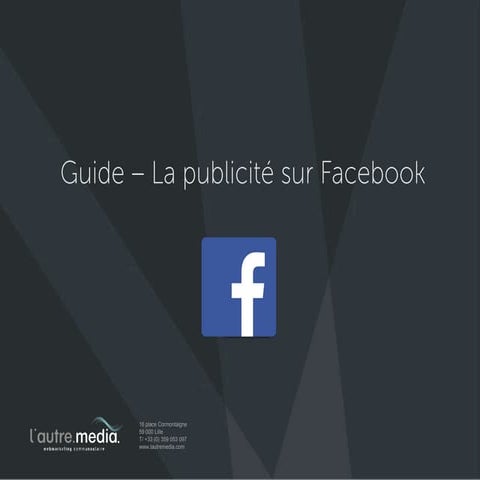 Guide Facebook Ads - L'Autre Media