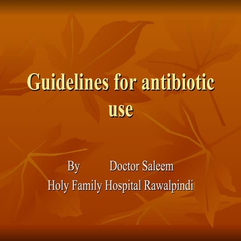 Guidelines For Antibiotic Use by doctor Saleem | PPT