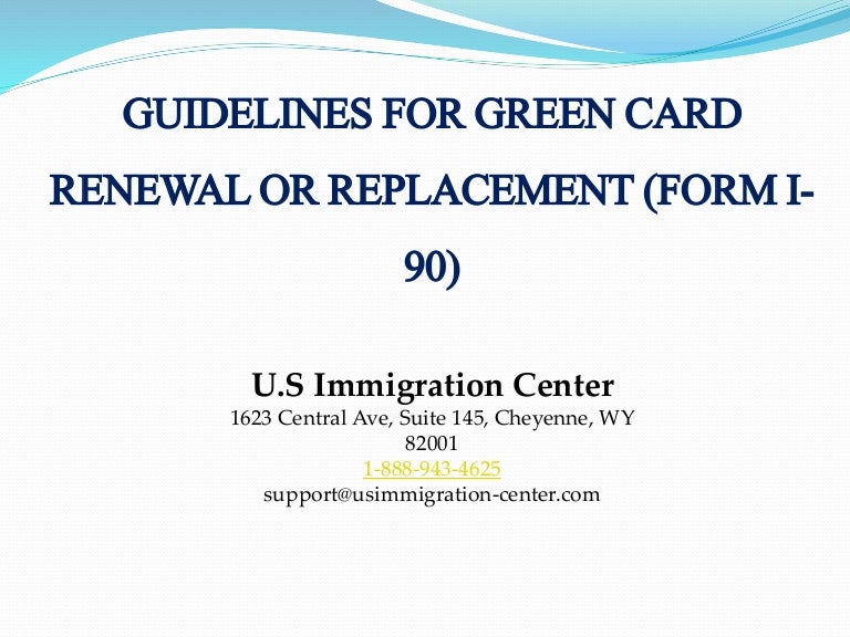 Guidelines for green card renewal or replacement (form i 90)