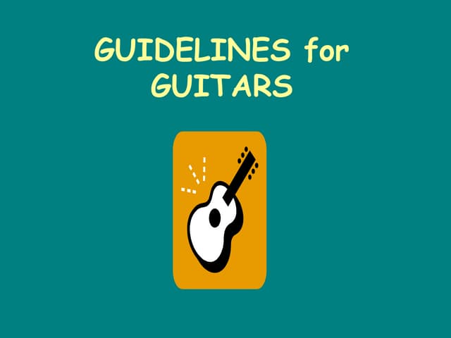 Guidelines for guitars