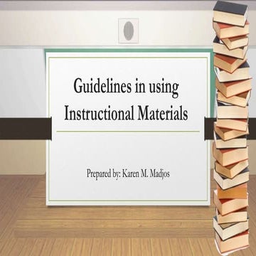 Guidelines in Using Instructional Materials