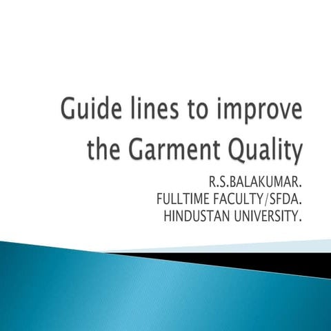 Guide lines to improve the garment quality