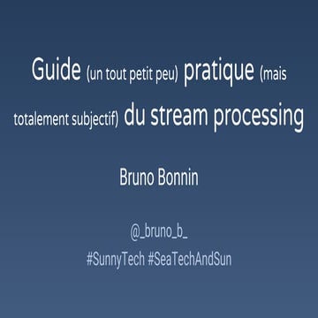 Guide (un tout petit peu) pratique (et totalement subjectif) du stream proces...