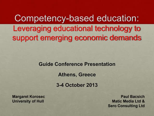 GUIDE Association 2013: Competency-Based Education - Leveraging educational technology to support emerging economic demands 