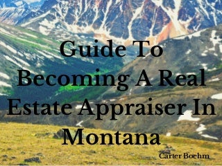 Guide To Becoming A Real Estate Appraiser In Montana