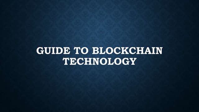 Guide to blockchain technology