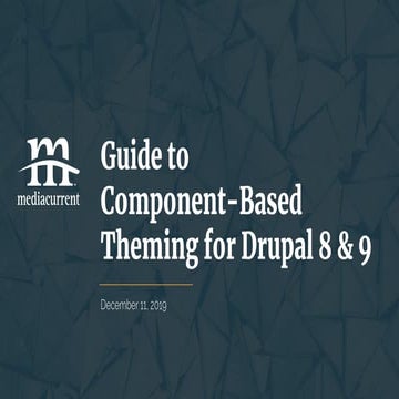 Guide to Component-Based Theming for Drupal 8 and 9 