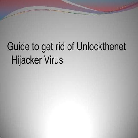 Guide to get rid of unlockthenet hijacker virus