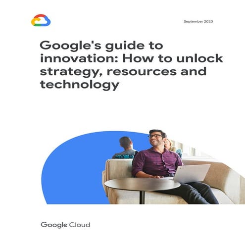 Google's guide to innovation: How to unlock strategy, resources and technology