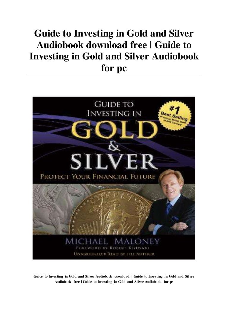 Guide To Investing In Gold And Silver Audiobook Download Free Guide guide-to-investing-in-gold-and-silver-audiobook-download-free-guide