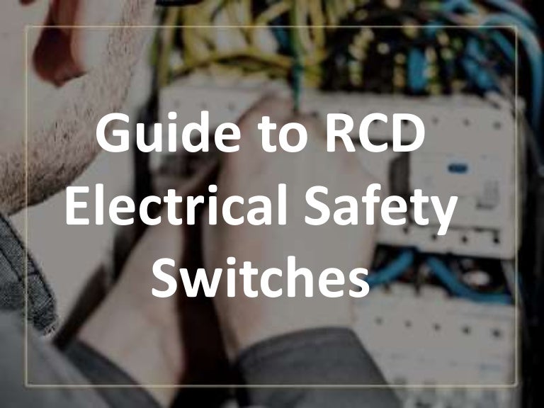 Guide to rcd electrical safety switches