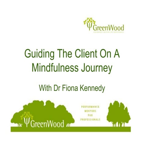 Guiding the client on a mindfuness journey webinar slides