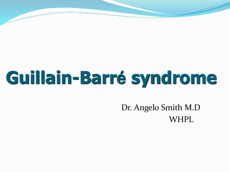 Guillain Barre Syndrome