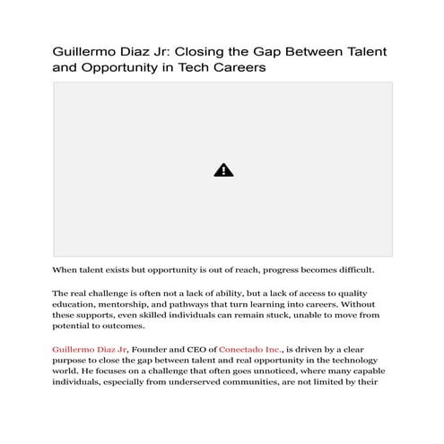 Guillermo Diaz Jr_ Closing the Gap Between Talent and Opportunity in ...