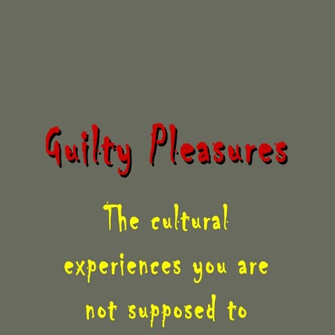guilty-pleasures-ppt