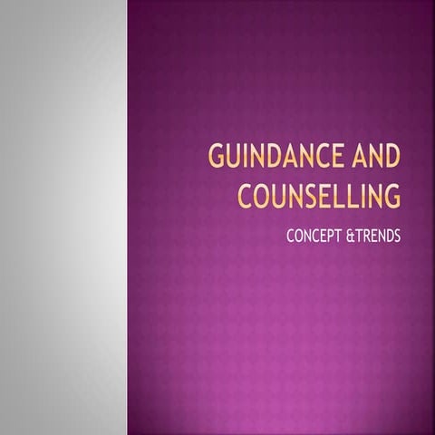 Guindance and counselling
